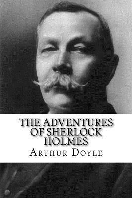 The Adventures of Sherlock Holmes by Arthur Conan Doyle