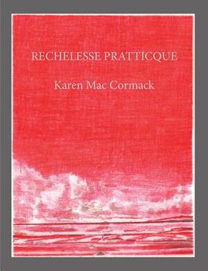 Rechelesse Pratticque by Karen Mac Cormack