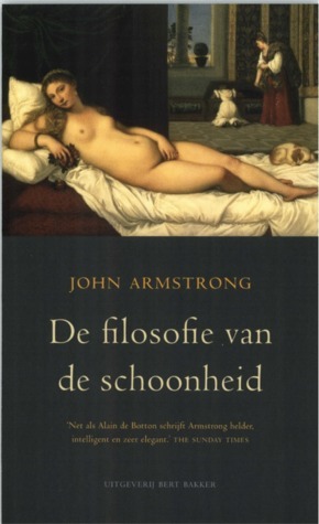 De filosofie van de schoonheid by John Armstrong