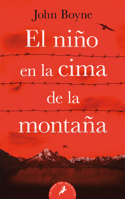El Niño En La Cima de la Montaña / The Boy at the Top of the Mountain by John Boyne