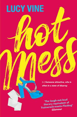 Hot Mess by Lucy Vine