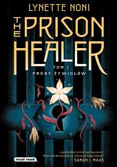 The Prison Healer. Próby żywiołów by Lynette Noni