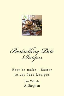 Bestselling Pate Recipes by Jan Whyte, Al Stephen