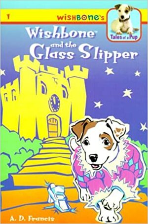 Wishbone and the Glass Slipper by A.D. Francis, Rick Duffield
