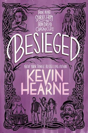 Besieged: Stories from the Iron Druid Chronicles by Kevin Hearne