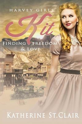 Kit: Finding Freedom and Love by Katherine St Clair