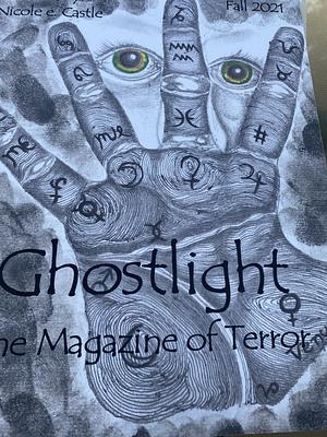 Ghostlight The Magacine of Terror Fall 2021 by Nicole e Castle