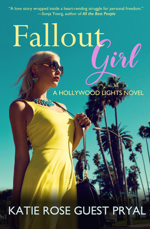 Fallout Girl (Hollywood Lights #5) by Katie Rose Guest Pryal