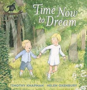 Time Now to Dream by Helen Oxenbury, Timothy Knapman
