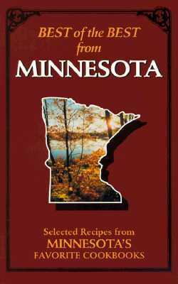 Best of the Best from Minnesota: Selected Recipes from Minnesota's Favorite Cookbooks by 