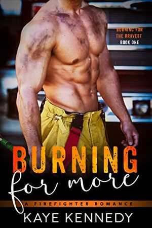 Burning for More by Kaye Kennedy