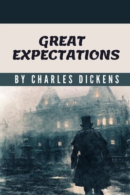 Great Expectations by Charles Dickens by Charles Dickens