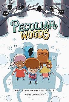 Peculiar Woods: The Mystery of the Intelligents by Andrés J. Colmenares, Andrés J. Colmenares