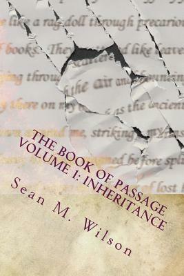 Inheritance: The Book of Passage Volume 1 by Sean M. Wilson