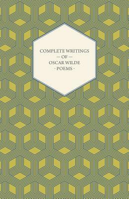 Complete Writings of Oscar Wilde - Poems by Oscar Wilde