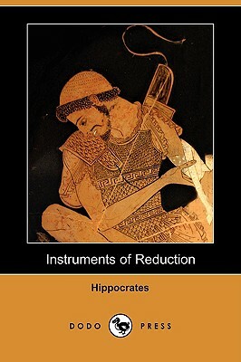 Instruments of Reduction (Dodo Press) by Hippocrates