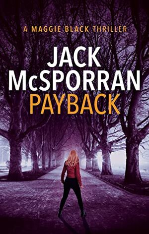 Payback (Maggie Black Book 3) by Jack McSporran