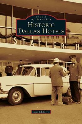 Historic Dallas Hotels by Sam Childers