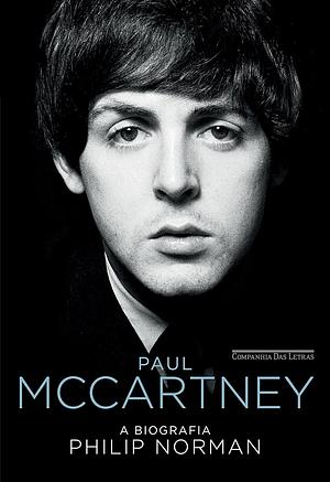 Paul McCartney: A Biografia by Philip Norman