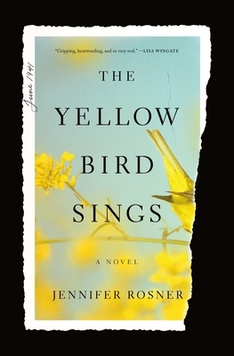 The Yellow Bird Sings by Jennifer Rosner