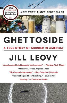 Ghettoside: A True Story of Murder in America by Jill Leovy