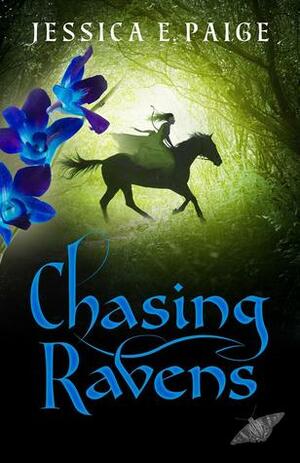 Chasing Ravens by Jessica E. Paige