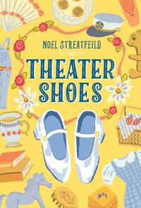 Theater Shoes by Noel Streatfeild