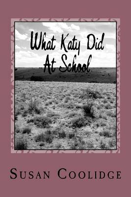 What Katy Did At School by Susan Coolidge