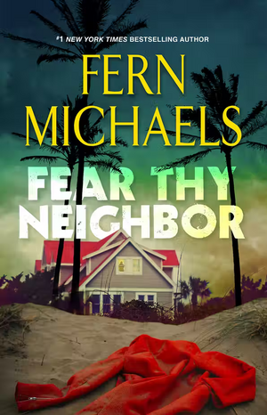 Fear Thy Neighbor by Fern Michaels