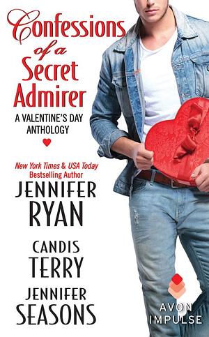 Confessions of a Secret Admirer: A Valentine's Day Anthology by Jennifer Ryan