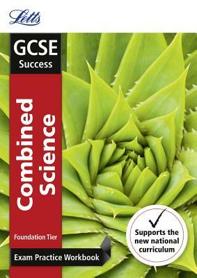 Letts GCSE Revision Success - New 2016 Curriculum - GCSE Combined Science Foundation: Exam Practice Workbook, with Practice Test Paper by Collins UK