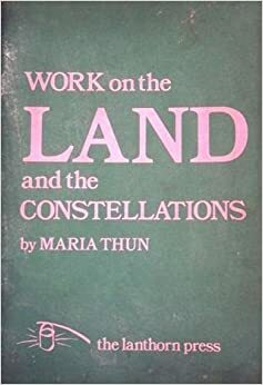 Work on the Land and the Constellations by Maria Thun