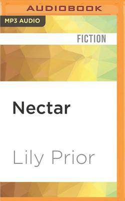 Nectar: A Novel of Temptation by Lily Prior