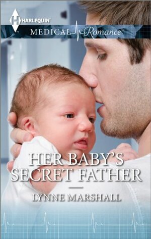 Her Baby's Secret Father by Lynne Marshall