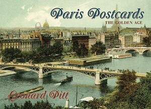 Paris Postcards: The Golden Age by Leonard Pitt