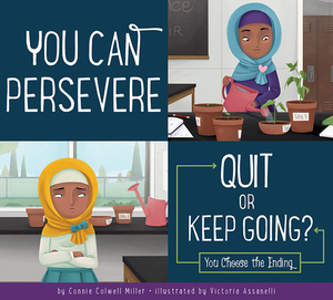 You Can Persevere: Quit or Keep Going? by Connie Colwell Miller