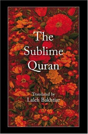 The Sublime Quran by Laleh Bakhtiar