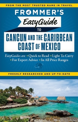 Frommer's EasyGuide to Cancun and the Caribbean Coast of Mexico by Christine Delsol, Maribeth Mellin