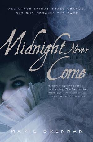 Midnight Never Come by Marie Brennan