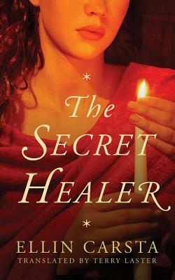 The Secret Healer by Ellin Carsta