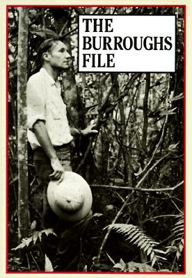 The Burroughs File by William S. Burroughs