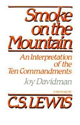 Smoke on the Mountain: An Interpretation of the Ten Commandments by C.S. Lewis, Joy Davidman
