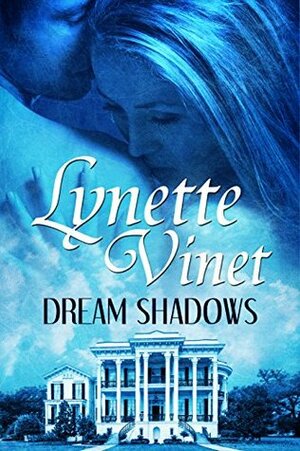 Dream Shadows by Lynette Vinet
