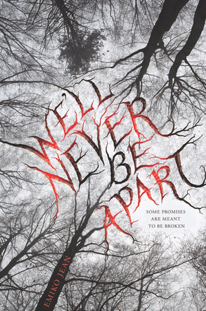 We'll Never Be Apart by Emiko Jean