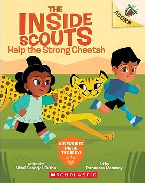 Help the Strong Cheetah: An Acorn Book (the Inside Scouts #3) by Mitali Banerjee Ruths