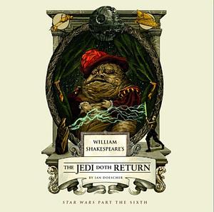 William Shakespeare's The Jedi Doth Return by Ian Doescher