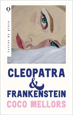 Cleopatra Y Frankenstein by Daniel Casado Rodríguez, COCO. MELLORS