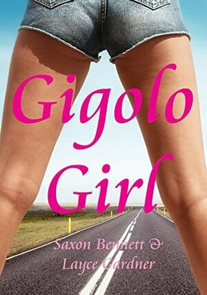 Gigolo Girl by Layce Gardner, Saxon Bennett