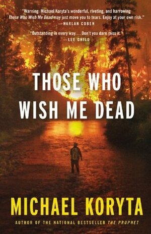 Those Who Wish Me Dead -- Free Preview -- The First 10 Chapters by Michael Koryta