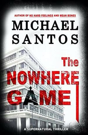 The Nowhere Game by Michael Santos